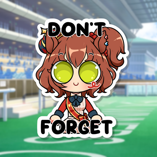 Dont Forget | Umamusume Sticker